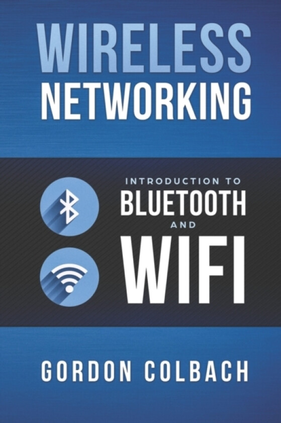 Wireless Networking av Colbach Gordon Colbach (Paperback)