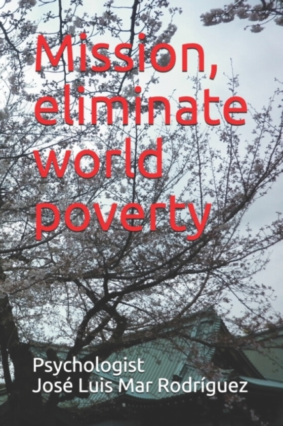Mission, eliminate world poverty av Psychologist Rodriguez (Paperback)