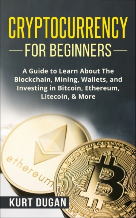 Cryptocurrency for Beginners av Kurt Dugan (Paperback)