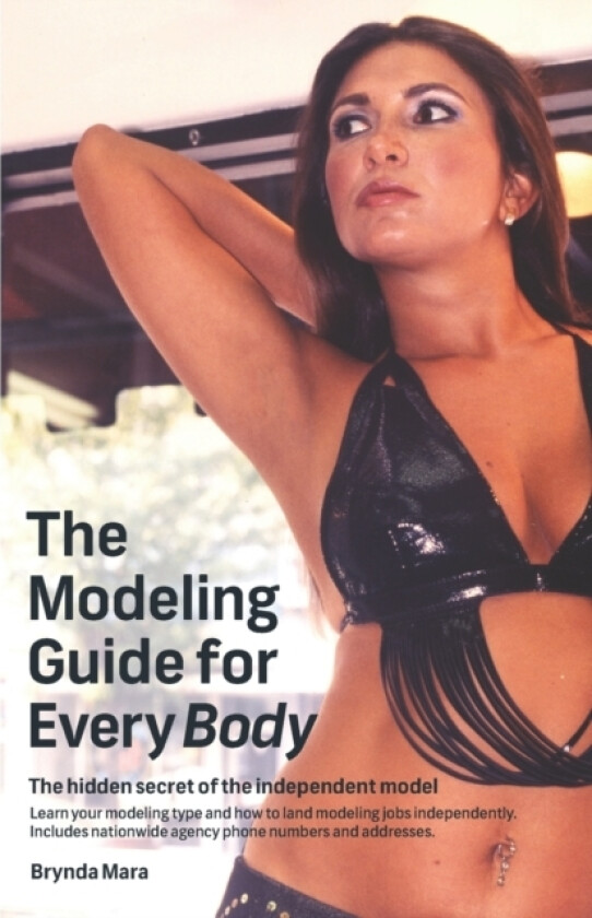 The Modeling Guide for Every Body av Brynda Mara (Paperback)
