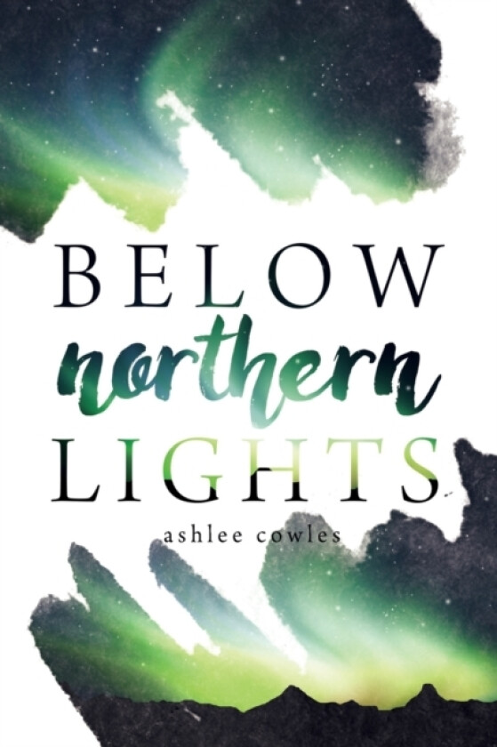 Below Northern Lights av Ashlee Cowles (Paperback)