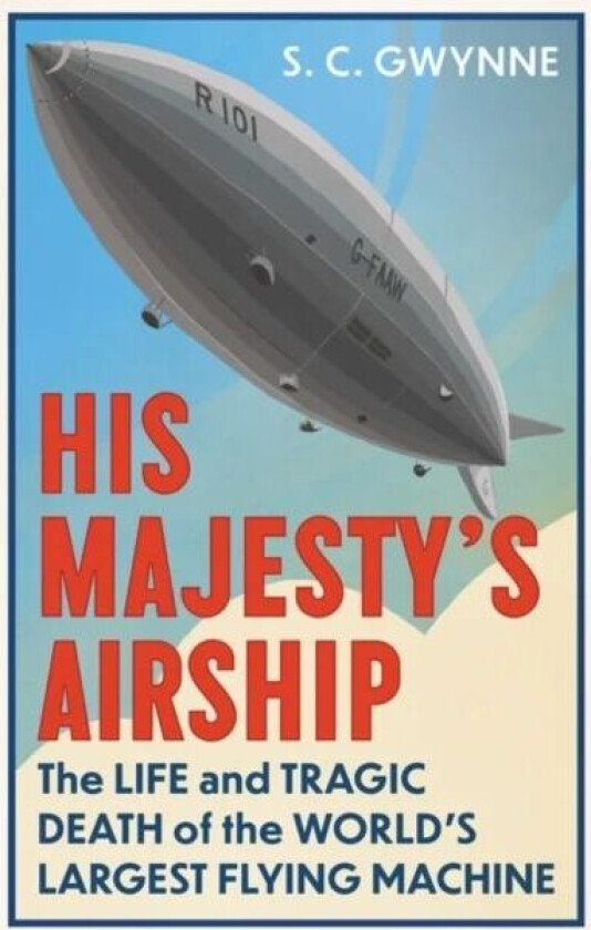 His Majesty's Airship av S.C. Gwynne