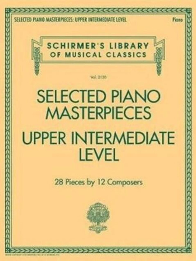 Selected Piano Masterpieces - Upper Intermediate av Inc. G. Schirmer
