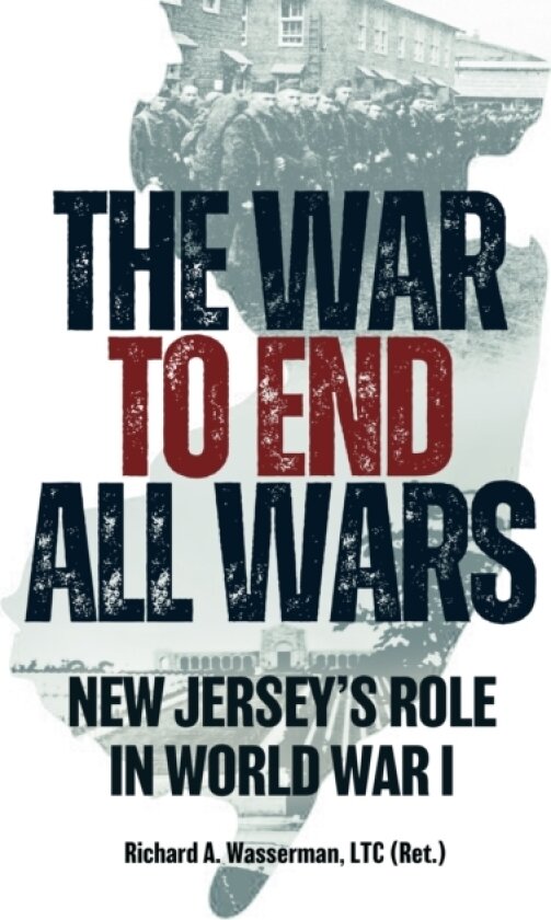The War to End All Wars av LTC D.Litt. Dr.Richard A. Wasserman (Paperback)