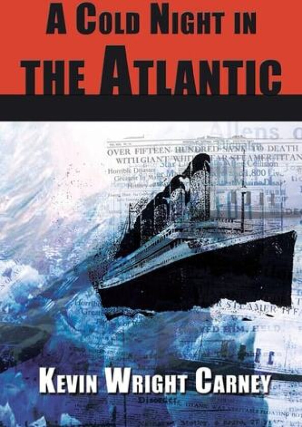 A Cold Night in the Atlantic av Kevin Wright Carney (Paperback)