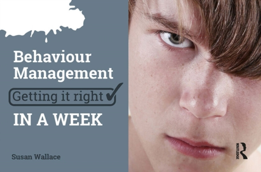 Behaviour Management: Getting it Right in a Week av Susan Wallace (Paperback)