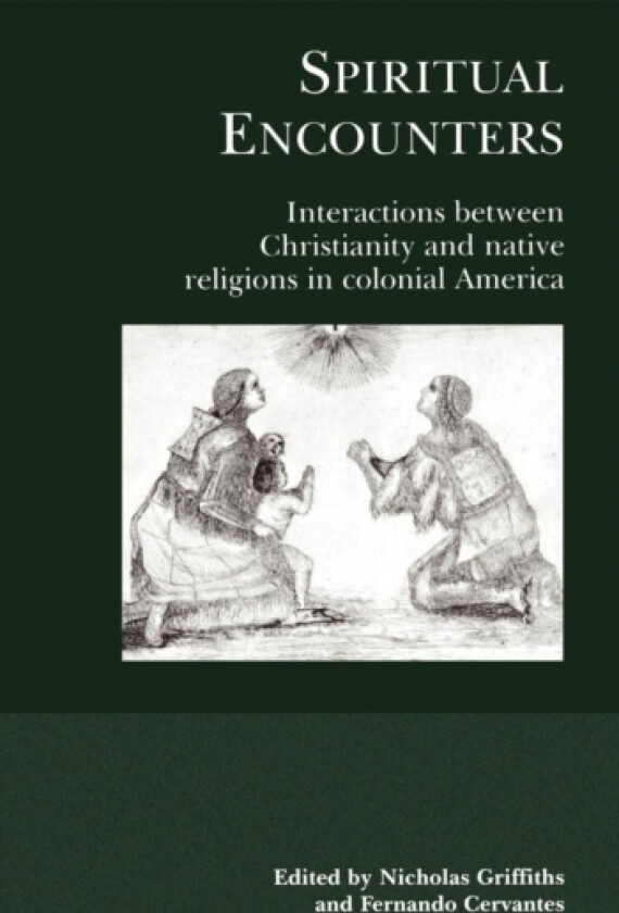 Spiritual Encounters av Griffiths, Cervantes (Paperback)