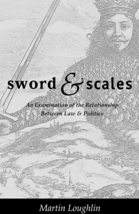 Sword and Scales av Professor Martin Loughlin (Hardcover)