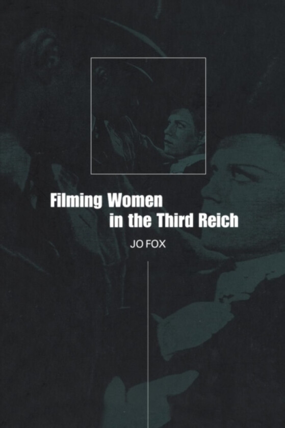 Filming Women in the Third Reich av Prof Jo Fox (Paperback)