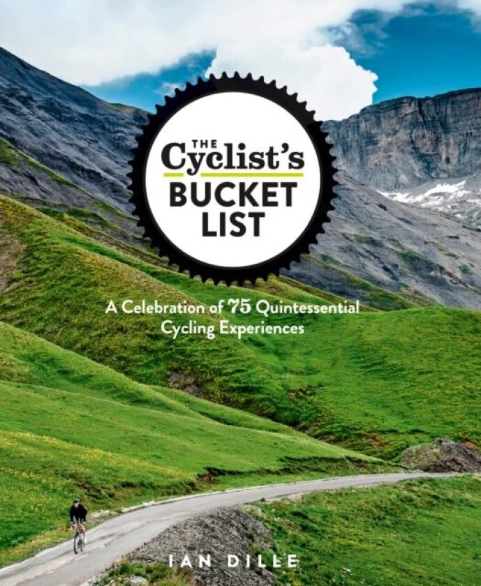 The Cyclist's Bucket List av Ian Dille
