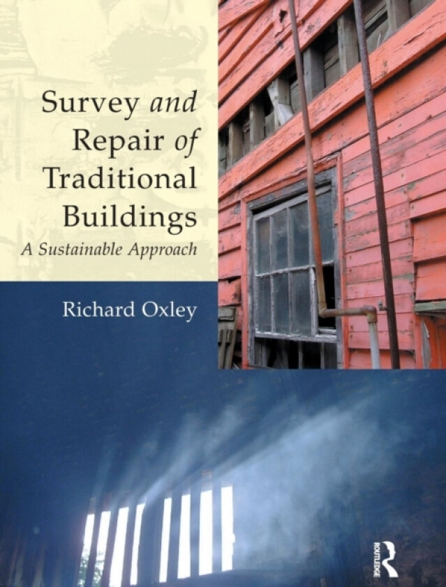 Survey and Repair of Traditional Buildings av Richard Oxley (Hardcover)