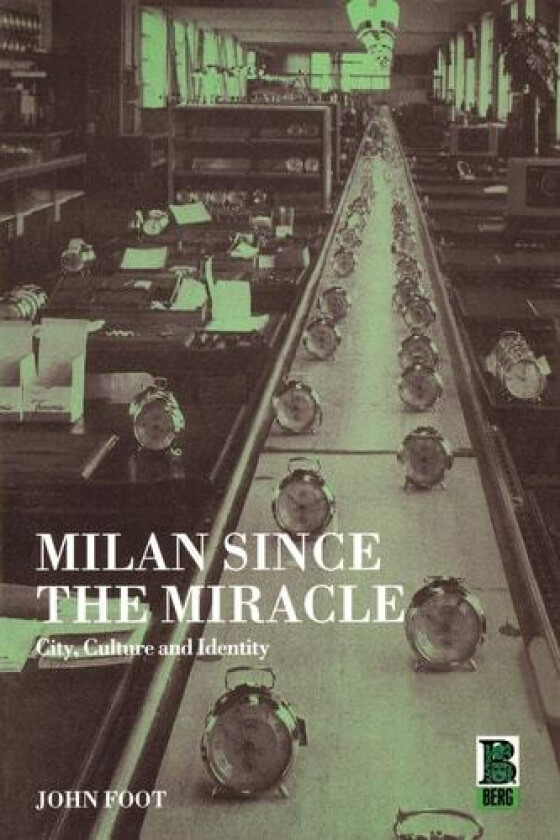Milan since the Miracle av John Foot (Paperback)