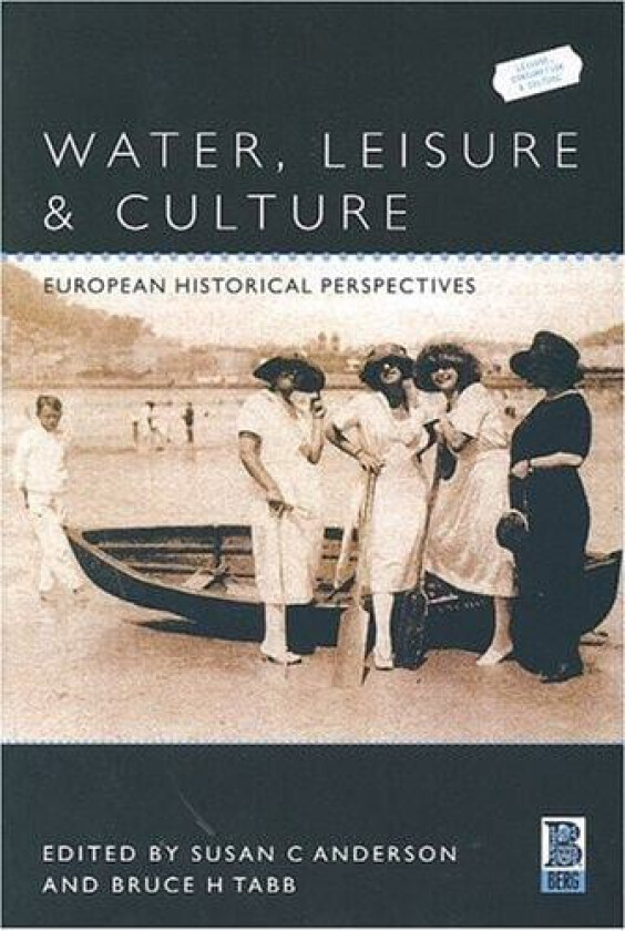 Water, Leisure and Culture av Bruce Tabb, Susan C. Anderson (Paperback)
