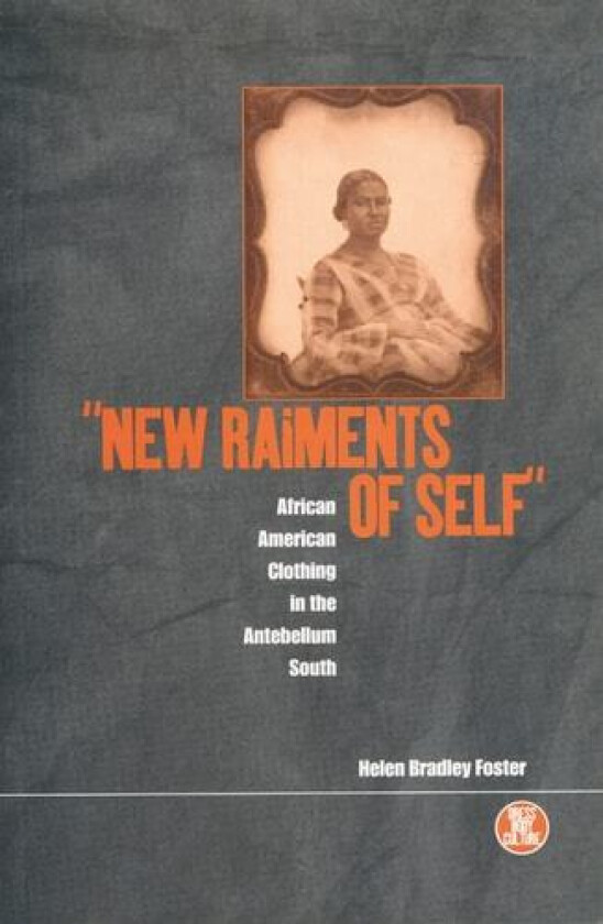 New Raiments of Self av Helen Bradley Foster (Hardcover)
