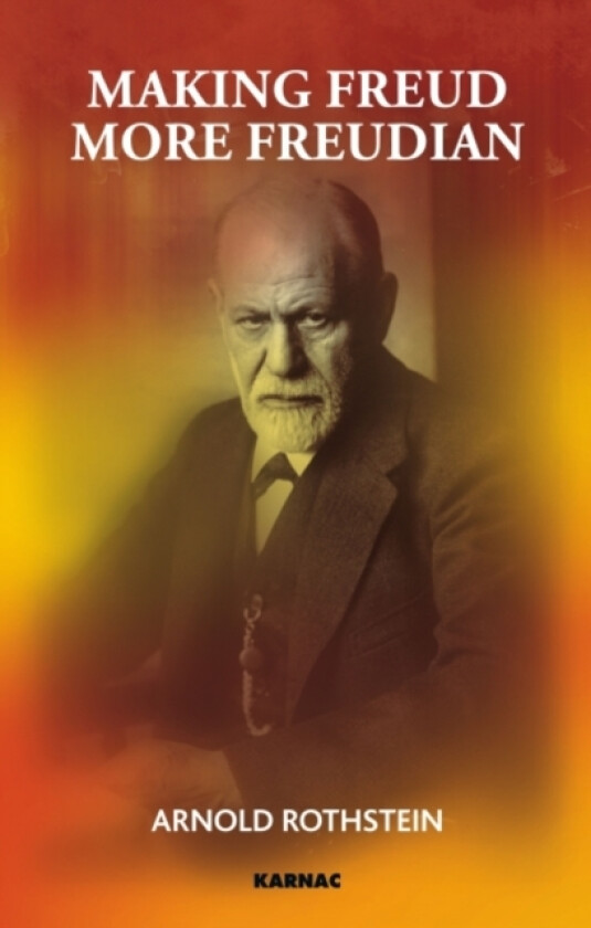 Making Freud More Freudian av Arnold Rothstein (Paperback)