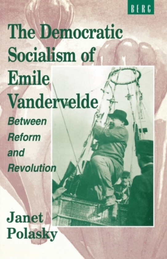 The Democratic Socialism of Emile Vandervelde av Janet Polasky (Paperback)