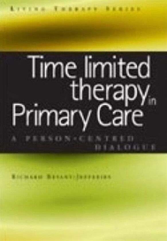 Time Limited Therapy in Primary Care av Richard Bryant-Jefferies (Paperback)