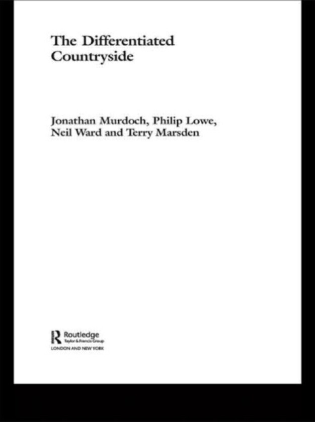 The Differentiated Countryside av Philip Lowe, Terry Marsden and, Jonathan Murdoch (Hardcover)