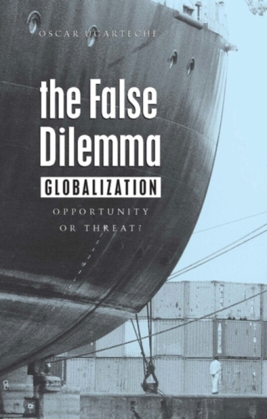The False Dilemma av Oscar Ugarteche (Paperback)