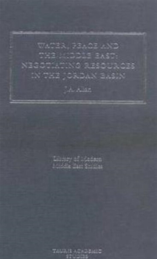 Water, Peace and the Middle East av J.A. Allan (Hardcover)