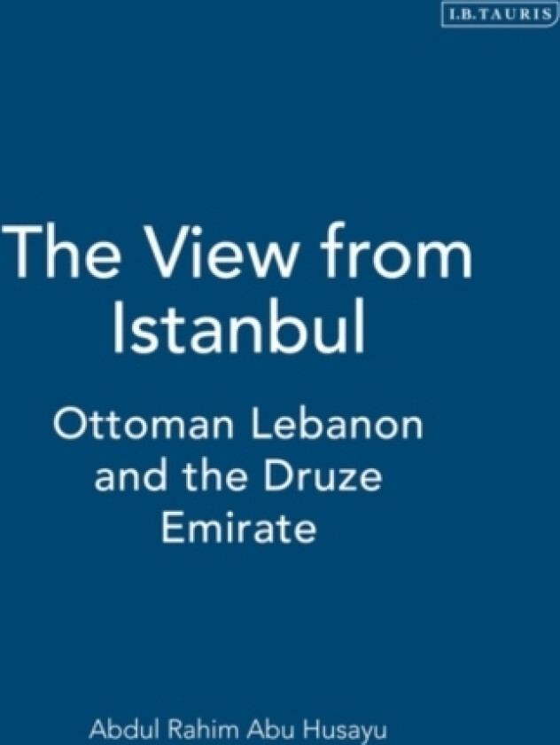 The View from Istanbul av Abdul Rahim Abu Husayn (Hardcover)
