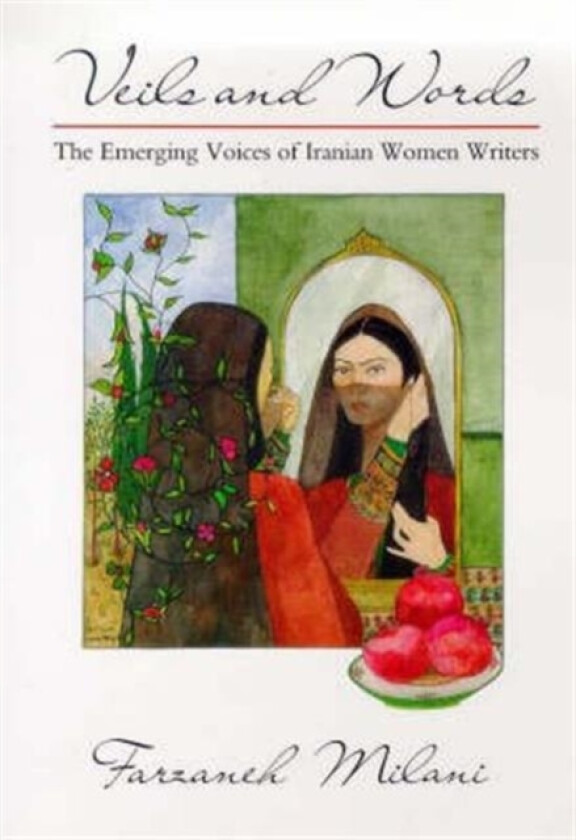 Veils and Words av Farzaneh Milani (Paperback)