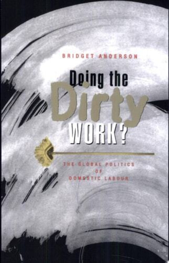 Doing the Dirty Work? av Bridget Anderson (Paperback)