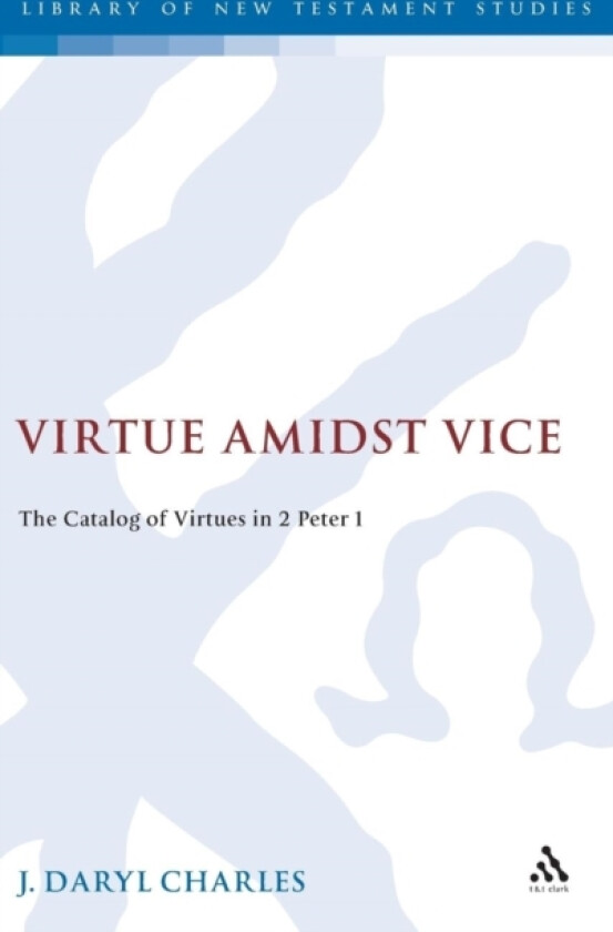 Virtue amidst Vice av J.Daryl Charles (Hardcover)