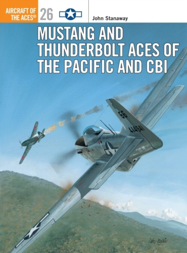 Mustang and Thunderbolt Aces of the Pacific and CBI av John Stanaway (Paperback)