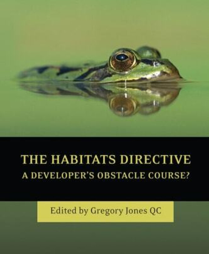The Habitats Directive av Gregory Jones KC (Hardcover)