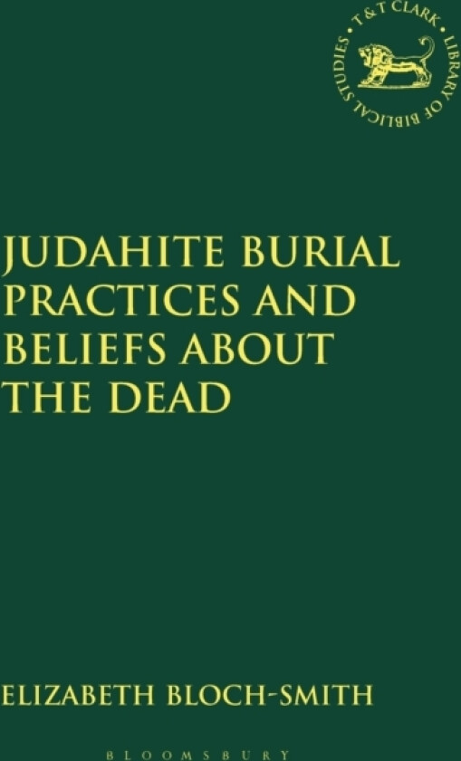 Judahite Burial Practices and Beliefs about the Dead av Elizabeth Bloch-Smith (Hardcover)