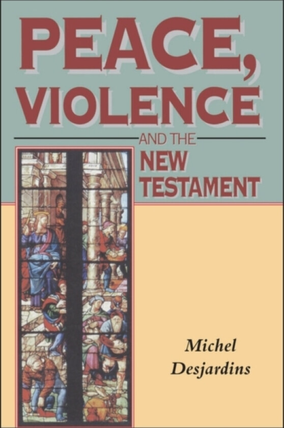 Peace, Violence and the New Testament av Michell Desjardins (Paperback)