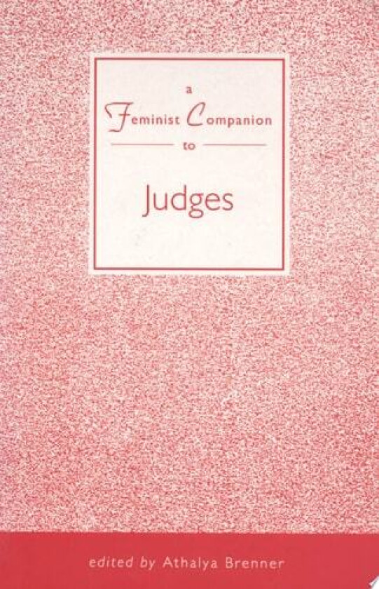 Feminist Companion to Judges av Athalya Brenner-Idan (Paperback)