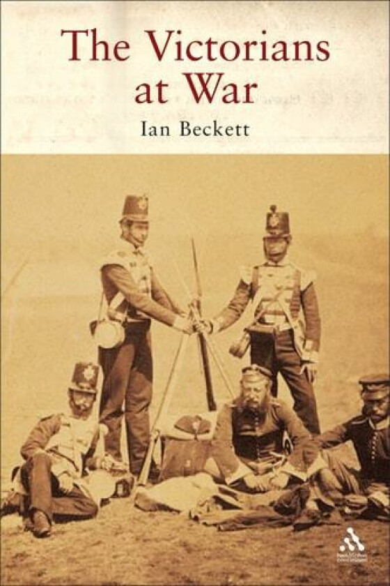 Victorians at War av Prof Ian Beckett (Paperback)