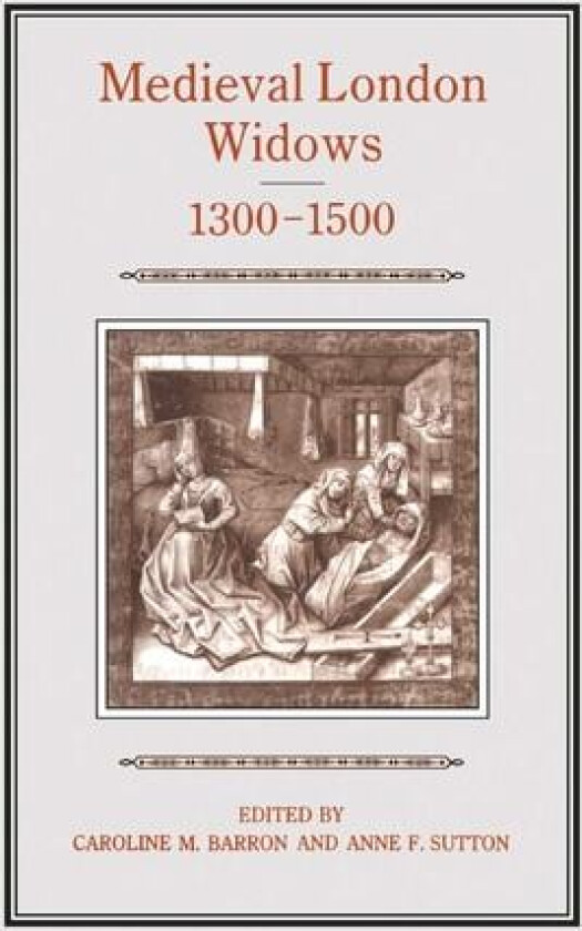 Medieval London Widows, 1300-1500 av Caroline Barron (Hardcover)