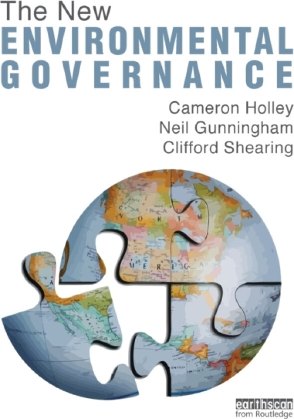 The New Environmental Governance av Cameron Holley, Neil Gunningham, Clifford Shearing (Hardcover)