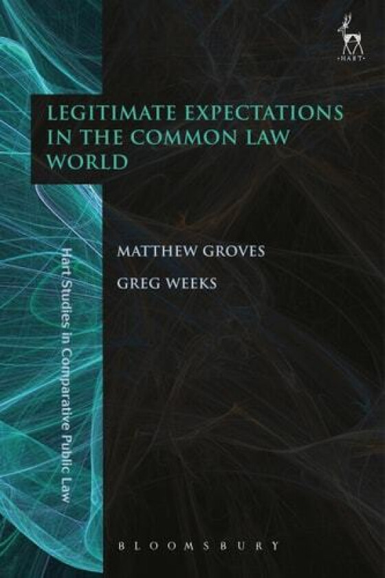 Legitimate Expectations in the Common Law World av Matthew Groves, Greg Weeks (Hardcover)