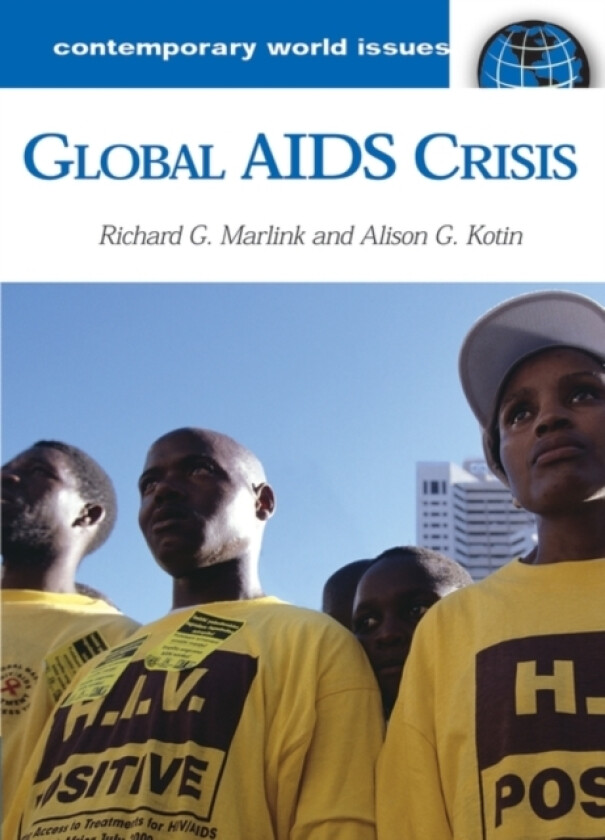 Global AIDS Crisis av Richard G. Marlink, Alison G. Kotin (Hardcover)