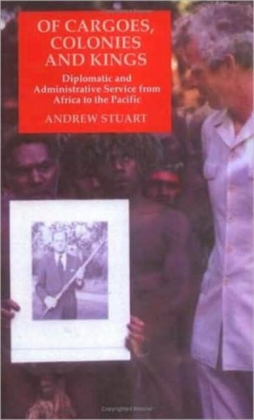Of Cargoes Colonies and Kings av Andrew Stuart (Paperback)