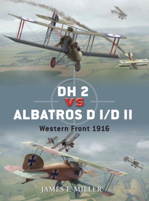 DH 2 vs Albatros D I/D II av James F. Miller (Paperback)