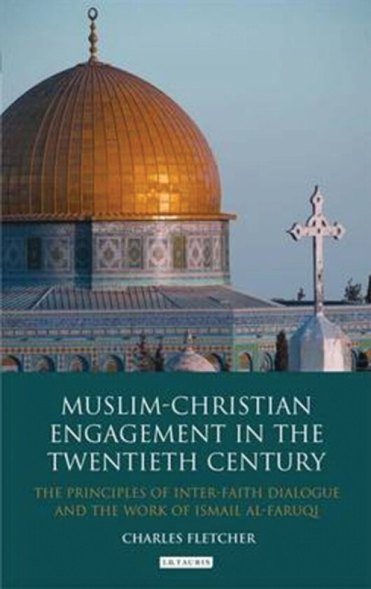 Muslim-Christian Engagement in the Twentieth Century av Charles Fletcher (Hardcover)