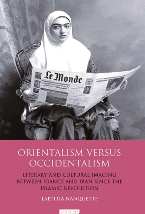 Orientalism Versus Occidentalism av Laetitia Nanquette (Hardcover)