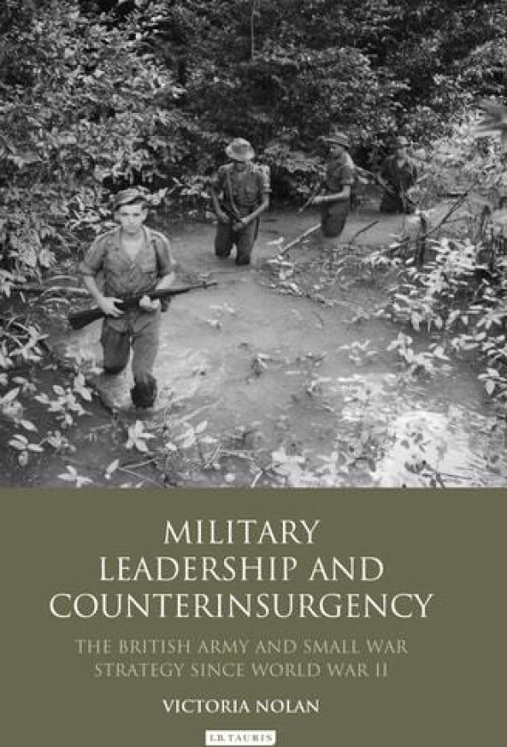 Military Leadership and Counterinsurgency av Victoria Nolan (Hardcover)