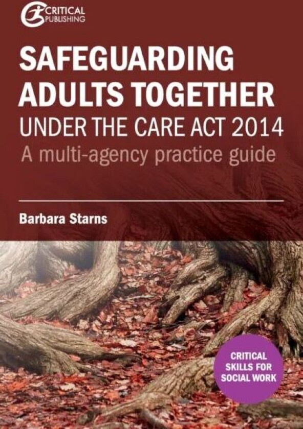 Safeguarding Adults Together under the Care Act 2014 av Barbara Starns