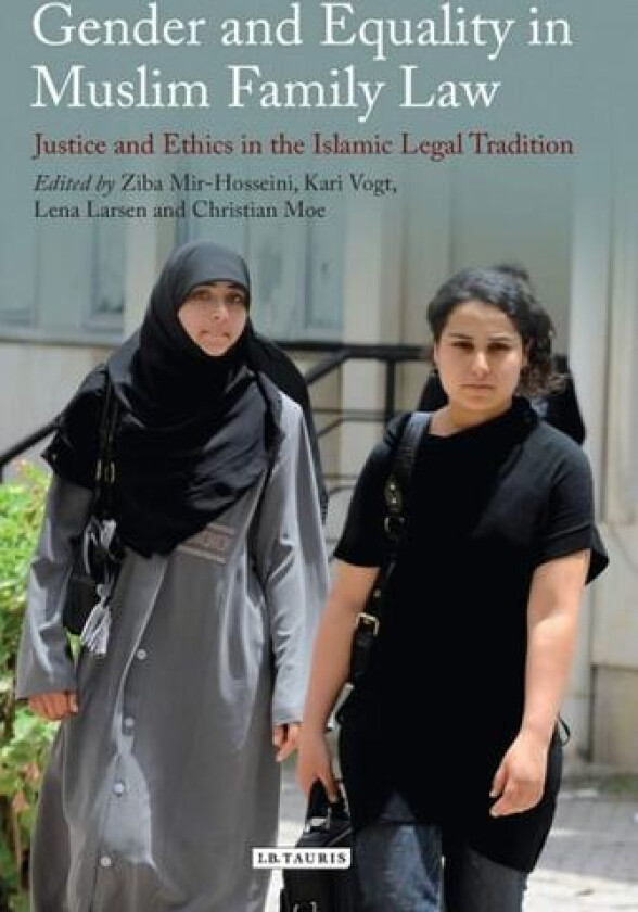 Gender and Equality in Muslim Family Law av Lena Larsen, Ziba Mir-Hosseini, Christian Moe (Hardcover)