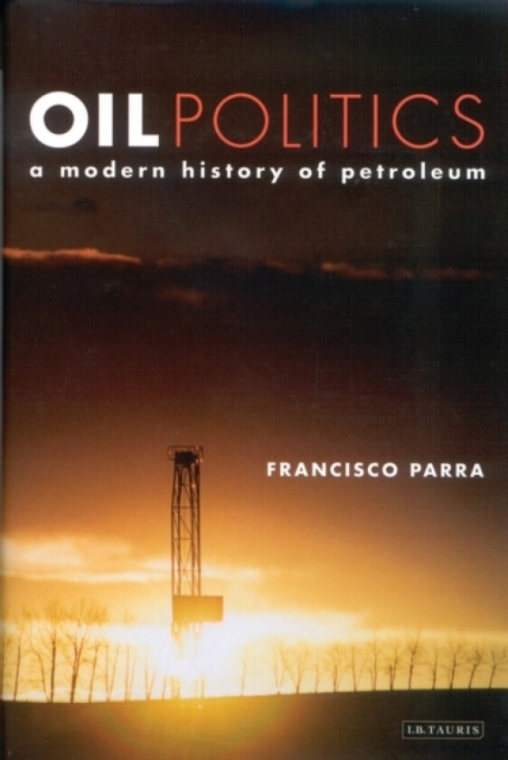 Oil Politics av Francisco Parra (Paperback)