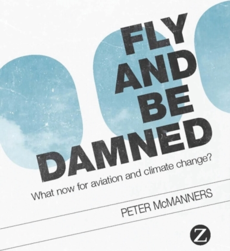 Fly and Be Damned av Peter McManners (Paperback)