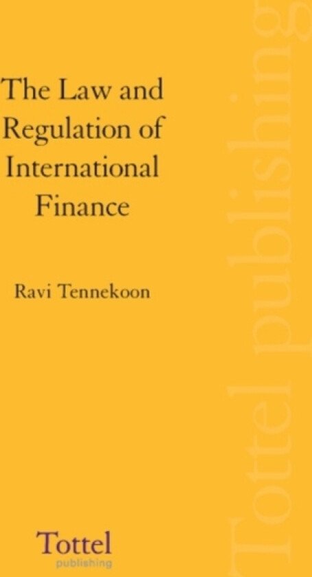 The Law and Regulation of International Finance av Ravi C. Tennekoon (Hardcover)