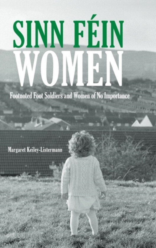 Sinn Fein Women av Margaret Keiley-Listermann (Hardcover)