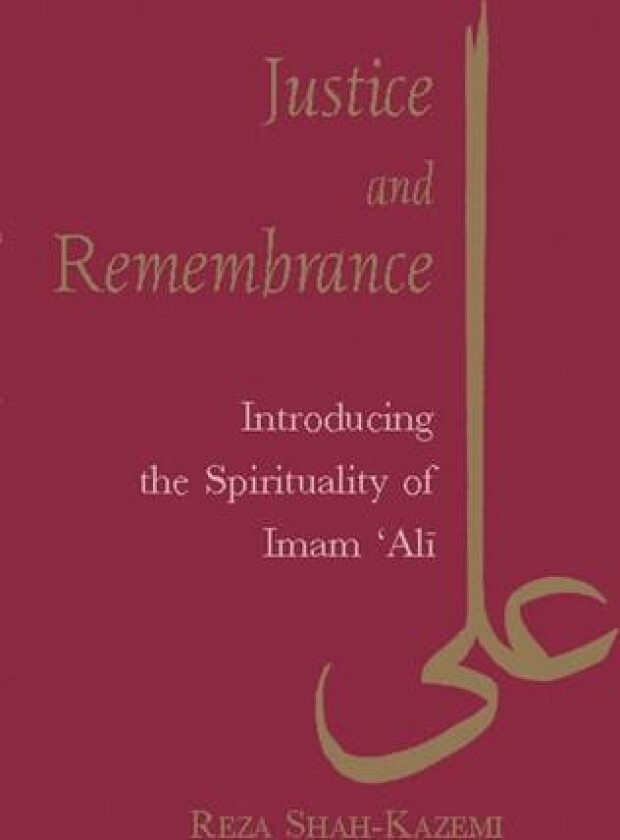 Justice and Remembrance av Reza Shah-Kazemi (Paperback)